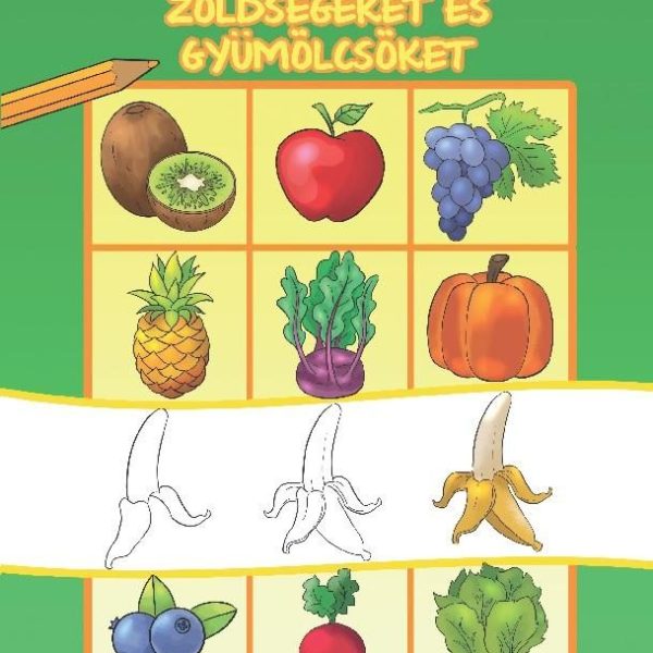 HOGYAN RAJZOLJUNK ZÖLDSÉGEKET ÉS GYÜMÖLCSÖKET