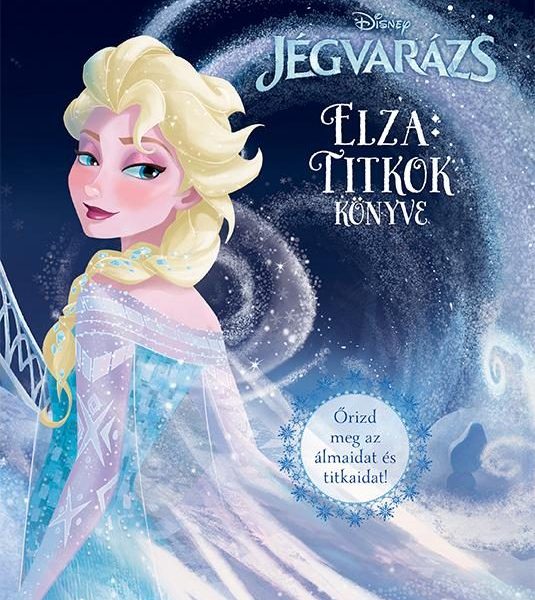 JÉGVARÁZS - ELZA: TITKOK KÖNYVE
