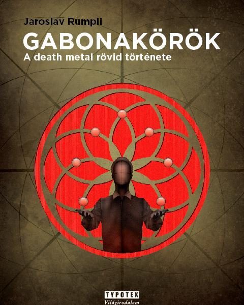 GABONAKÖRÖK - A DEATH METAL RÖVID TÖRTÉNETE