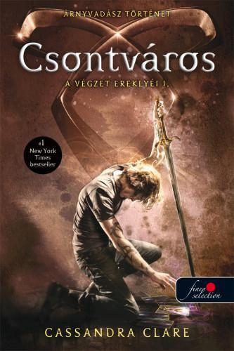 CSONTVÁROS - A VÉGZET EREKLYÉI 1. - ÁRNYVADÁSZ TÖRTÉNET (FŰZÖTT, 2016)