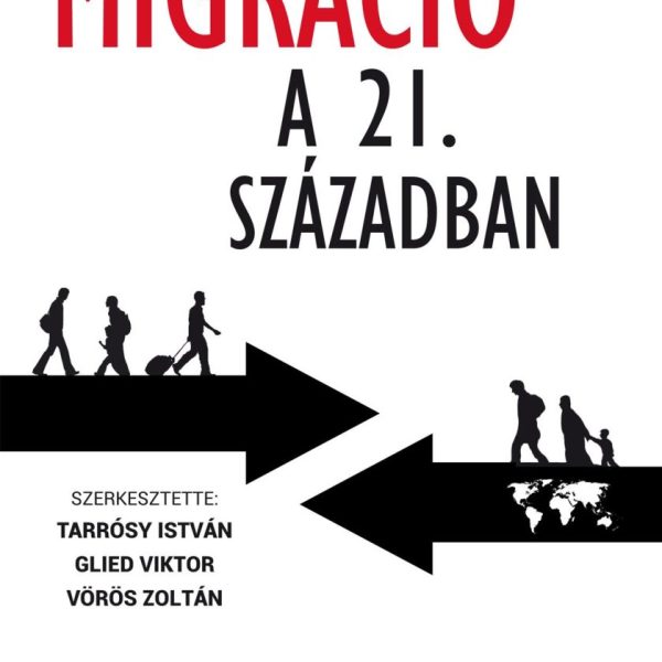 MIGRÁCIÓ A 21. SZÁZADBAN