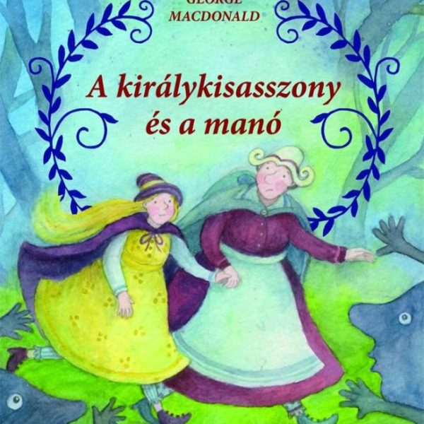 A KIRÁLYKISASSZONY ÉS A MANÓ