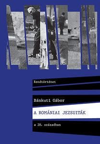 A ROMÁNIAI JEZSUITÁK A 20. SZÁZADBAN