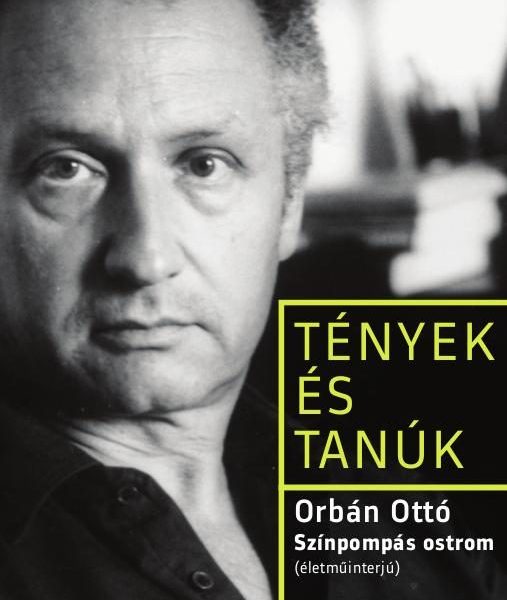 SZÍNPOMPÁS OSTROM (ÉLETMŰINTERJÚ) - TÉNYEK ÉS TANÚK