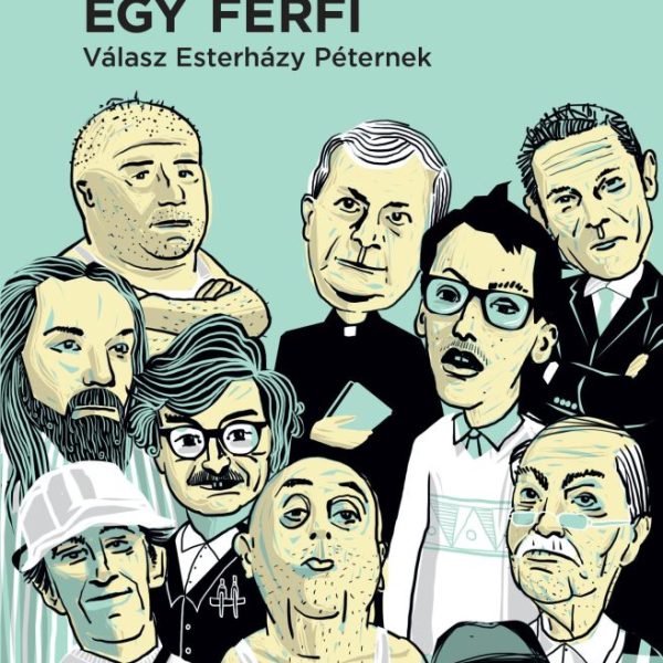 EGY FÉRFI - VÁLASZ ESTERHÁZY PÉTERNEK