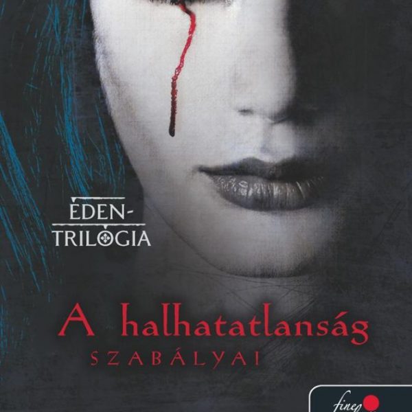 A HALHATATLANSÁG SZABÁLYAI - ÉDEN-TRILÓGIA 1.
