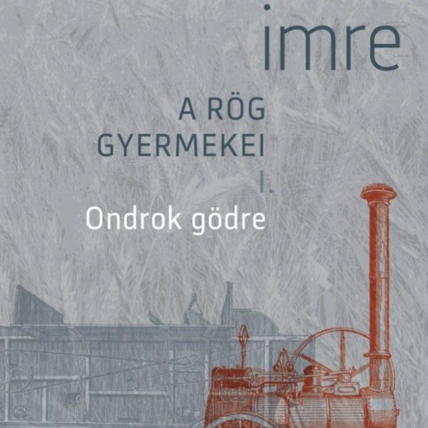 ONDROK GÖDRE - A RÖG GYERMEKEI I.