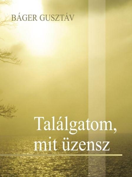 TALÁLGATOM, MIT ÜZENSZ