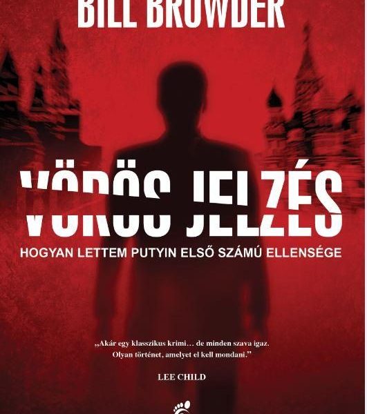VÖRÖS JELZÉS - HOGYAN LETTEM PUTYIN ELSŐ SZÁMÚ ELLENSÉGE