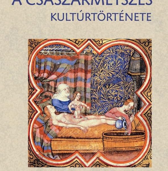 A CSÁSZÁRMETSZÉS KULTÚRTÖRTÉNETE