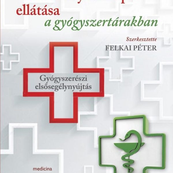 ÉLETVESZÉLYES ÁLLAPOTOK ELLÁTÁSA A GYÓGYSZERTÁRAKBAN