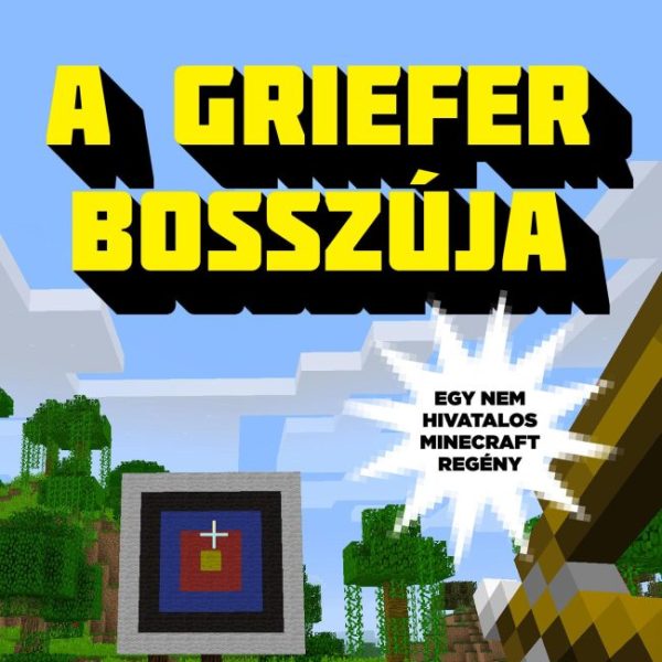 A GRIEFER BOSSZÚJA - GRIFFEREK LIGÁJA HARMADIK KÖNYV