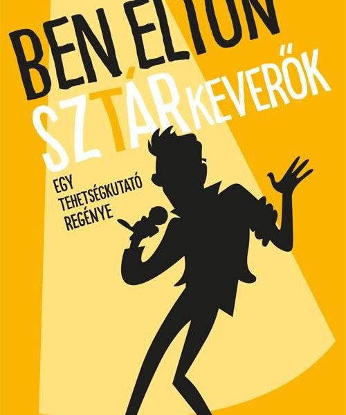 SZTÁRKEVERŐK - EGY TEHETSÉGKUTATÓ REGÉNYE
