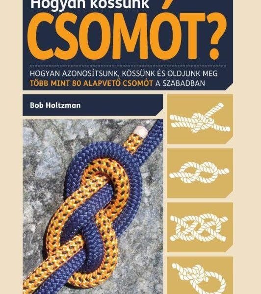 HOGYAN KÖSSÜNK CSOMÓT?