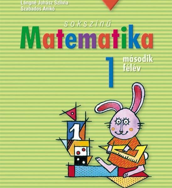 SOKSZÍNŰ MATEMATIKA 1. MÁSODIK FÉLÉV  (MUNKATANKÖNYV)