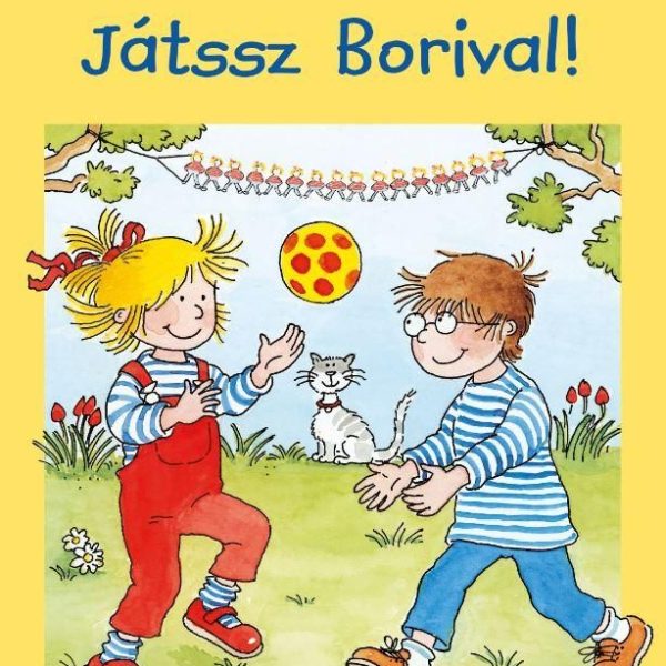 JÁTSSZ BORIVAL! - JÁTÉKOK KINT ÉS BENT (BARÁTNŐM, BORI)