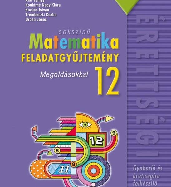 SOKSZÍNŰ MATEMATIKA FGY. 12. - MEGOLDÁSOKKAL
