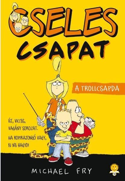 A TROLLCSAPDA - CSELES CSAPAT 1.