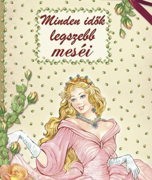 MINDEN IDŐK LEGSZEBB MESÉI