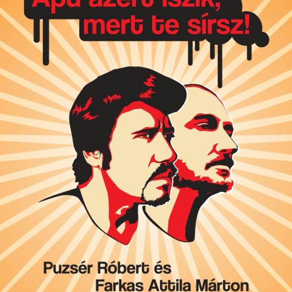 APU AZÉRT ISZIK, MERT TE SÍRSZ!