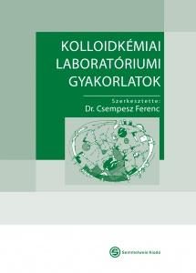 KOLLOIDKÉMIAI LABORATÓRIUMI GYAKORLATOK