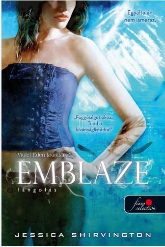 EMBLAZE - LÁNGOLÁS - FŰZÖTT (VIOLET EDEN KRÓNIKÁK 3.)