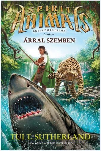 SPIRIT ANIMALS - ÁRRAL SZEMBEN - SZELLEMÁLLATOK 5. -