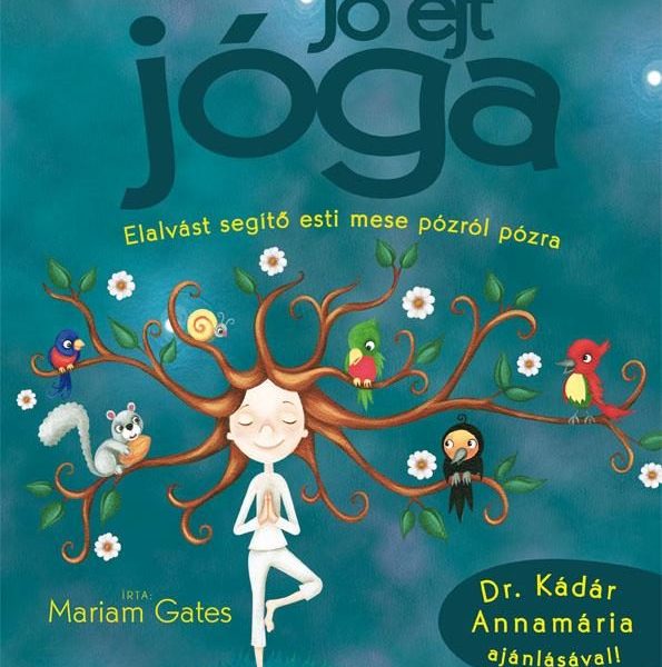 JÓ ÉJT JÓGA - ELALVÁST SEGÍTŐ ESTI MESE PÓZRÓL PÓZRA