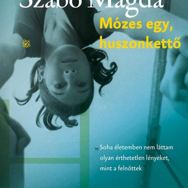MÓZES EGY, HUSZONKETTŐ (KÉK)