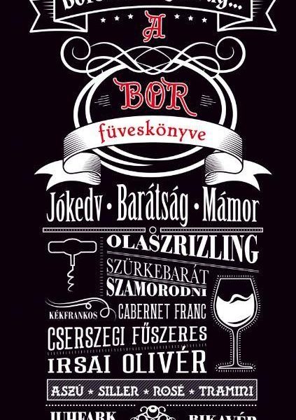 BORBAN AZ IGAZSÁG - A BOR FÜVESKÖNYVE