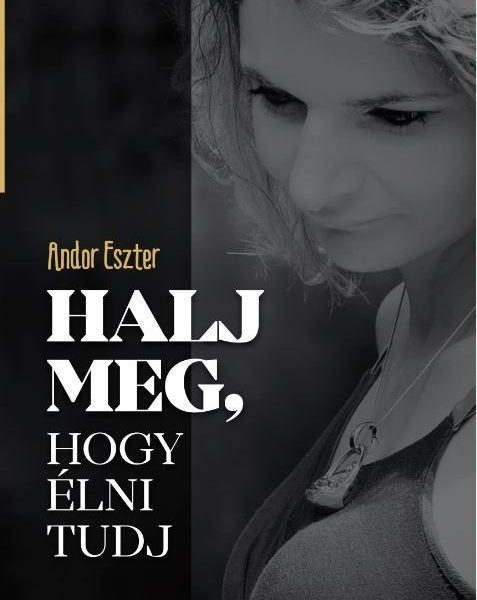 HALJ MEG, HOGY ÉLNI TUDJ