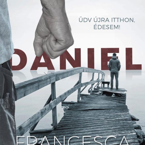 DANIEL - ÜDV ÚJRA ITTHON, ÉDESEM!