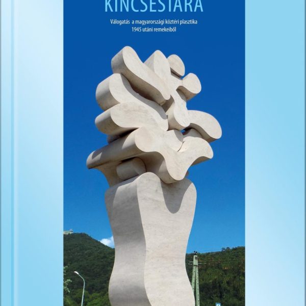 KÖZTÉRI SZOBROK KINCSESTÁRA