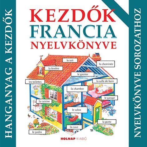 KEZDŐK FRANCIA NYELVKÖNYVE - HANGANYAG