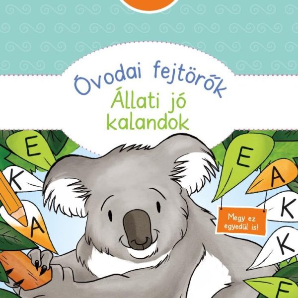 ÁLLATI JÓ KALANDOK - KEDVENC KÖNYVECSKÉM - ÓVODAI FEJTÖRŐK