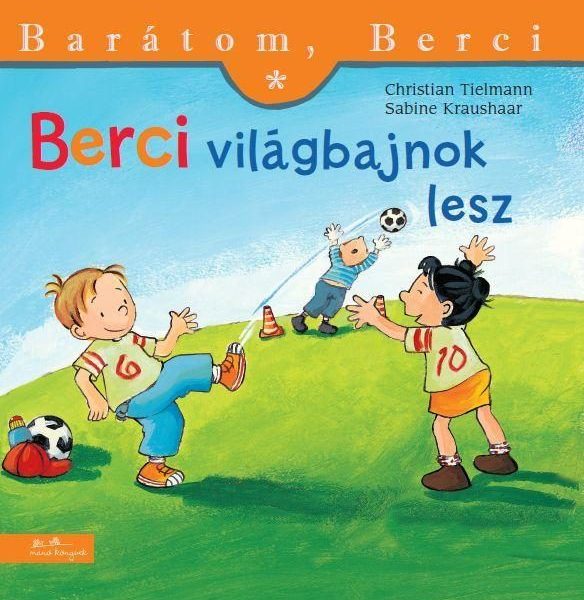 BERCI VILÁGBAJNOK LESZ - BARÁTOM, BERCI 3.