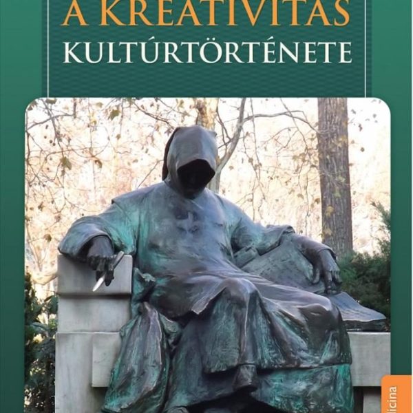 A KREATÍVITÁS KULTÚRTÖRTÉNETE