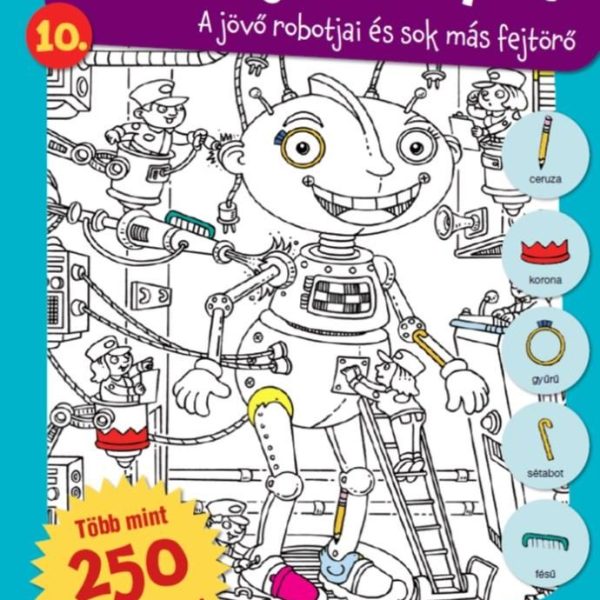 REJTETT KÉPEK 10. - A JÖVŐ ROBOTJAI ÉS SOK MÁS FEJTÖRŐ