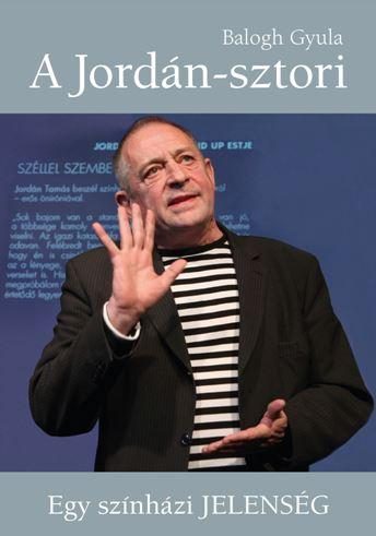 A JORDÁN-SZTORI - EGY SZÍNHÁZI JELENSÉG