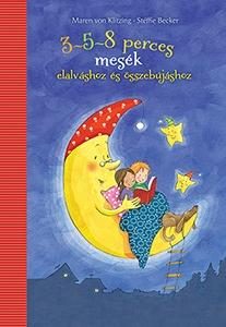 3-5-8 PERCES MESÉK - ELALVÁSHOZ ÉS ÖSSZEBÚJÁSHOZ