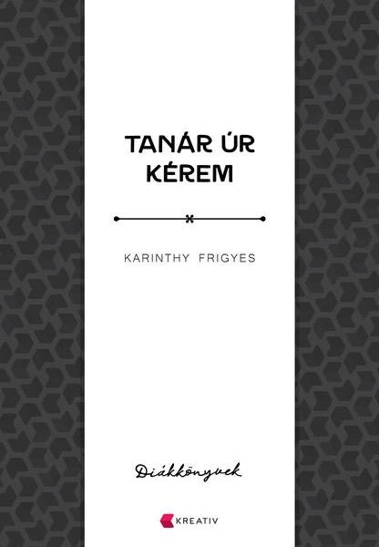 TANÁR ÚR KÉREM - DIÁKKÖNYVEK (A TELJES MŰ)