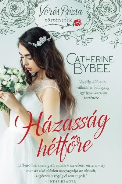 HÁZASSÁG HÉTFŐRE - VÖRÖS RÓZSA TÖRTÉNETEK