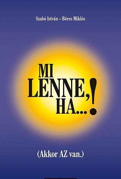 MI LENNE, HA...! (AKKOR AZ VAN.)