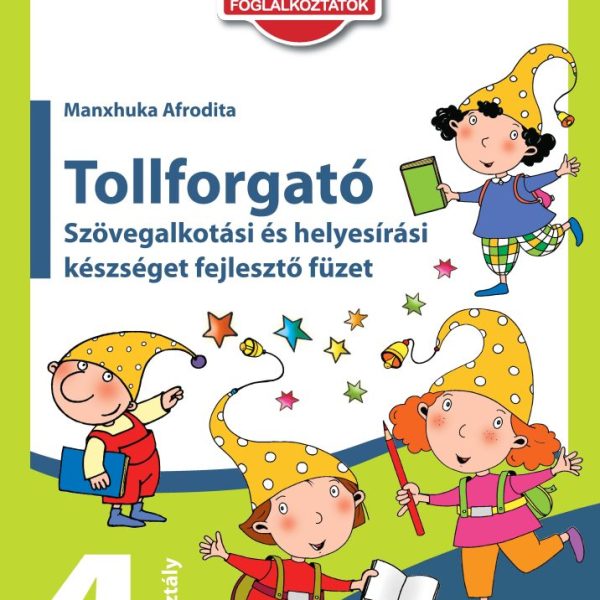 TOLLFORGATÓ: SZÖVEGALKOTÁS ÉS HELYESÍRÁS 4.OSZTÁLY