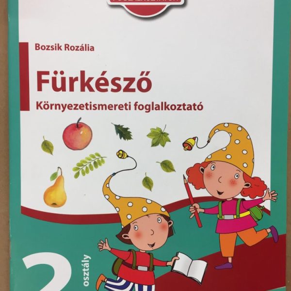 FÜRKÉSZŐ - KÖRNYEZETISMERETI FOGLALKOZTATÓ 2. OSZTÁLY