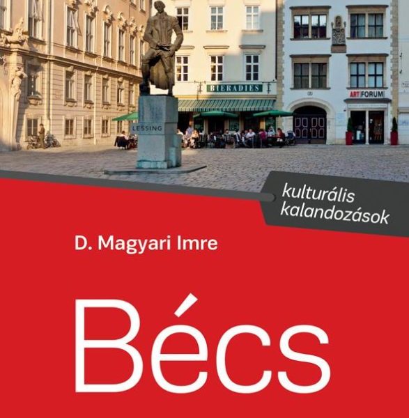 BÉCS - KULTURÁLIS KALANDOZÁSOK