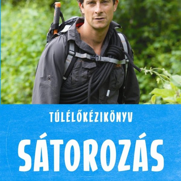 SÁTOROZÁS - TÚLÉLŐKÉZIKÖNYV