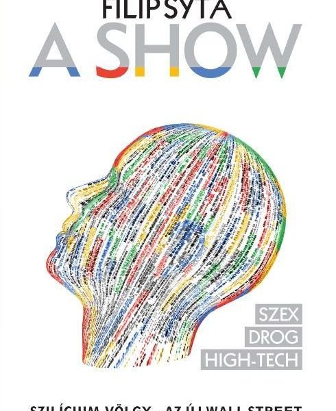 A SHOW - SZILÍCIUM-VÖLGY - AZ ÚJ WALL STREET