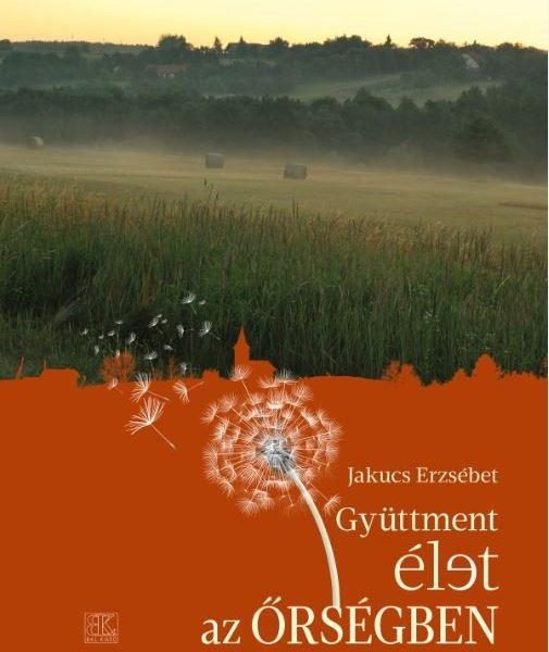 GYÜTTMENT ÉLET AZ ŐRSÉGBEN