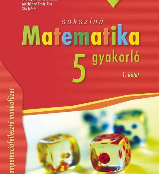 SOKSZÍNŰ MATEMATIKA 5. - GYAKORLÓ 1. KÖTET